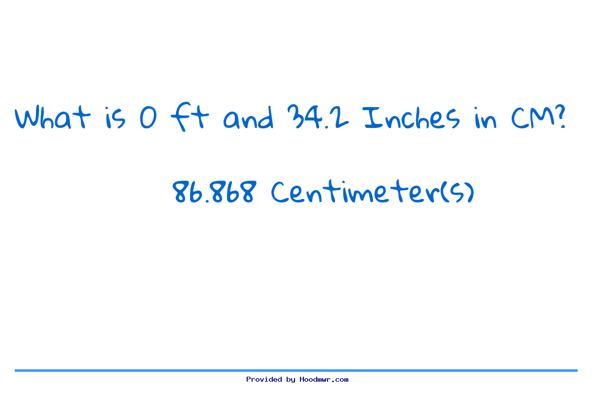 What is 0 Feet 34.2 Inches in Centimeters?